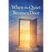 When the Quiet Became a Door: Reflections on Healing, Witness, and Becoming
