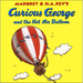 Curious George and the Hot Air Balloon