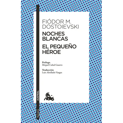 Noches Blancas. El Pequeño Héroe (Cuentos) / White Nights. the Little Hero (Short Stories)