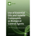 Use of Essential Oils and Volatile Compounds as Biological Control Agents