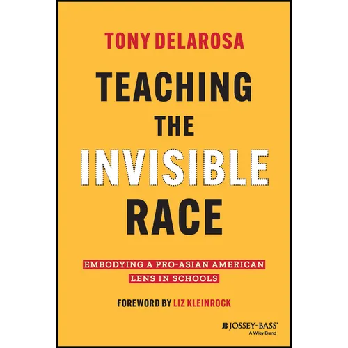 Teaching the Invisible Race: Embodying a Pro-Asian American Lens in Schools