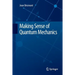 Making Sense of Quantum Mechanics