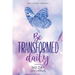 Be transformed daily: 365 day devotional