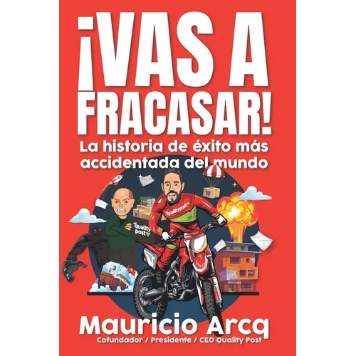 ¡Vas a fracasar!: La historia de éxito más accidentada del mundo.