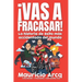 ¡Vas a fracasar!: La historia de éxito más accidentada del mundo.
