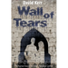 Wall of Tears: The Human Face of the Israel - Palestine Conflict