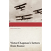 Victor Chapman's Letters from France (WWI Centenary Series)