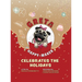 Greta The Happy-Maker Celebrates The Holidays: A Pug's Reminder to Celebrate