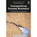 Conceptualizing 'Everyday Resistance': A Transdisciplinary Approach