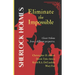 SHERLOCK HOLMES Eliminate the Impossible