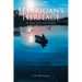Harrigan's Heritage: A True Life Adventure