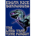 The Land That Time Forgot by Edgar Rice Burroughs, Science Fiction, Fantasy