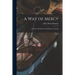 A Way of Mercy: Catherine McAuley's Contribution to Nursing