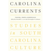 Carolina Currents, Studies in South Carolina Culture: Volume 3. Travel as Resistance