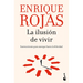 La Ilusión de Vivir: Instrucciones Para Navegar Hacia La Felicidad / The Thrill of Living: How to Navigate Toward Happiness