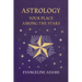 Evangeline Adams' Astrology: Your Place Among the Stars