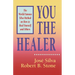 You the Healer: The World-Famous Silva Method on How to Heal Yourself and Others