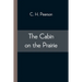 The Cabin on the Prairie