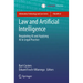 Law and Artificial Intelligence: Regulating AI and Applying AI in Legal Practice