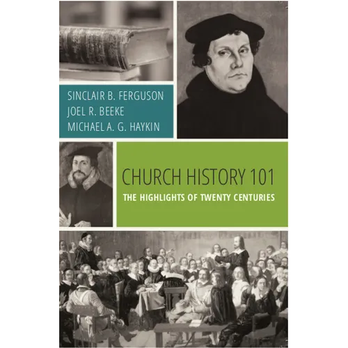 Church History 101: The Highlights of Twenty Centuries