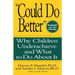 Could Do Better: Why Children Underachieve and What to Do about It