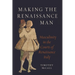 Making the Renaissance Man: Masculinity in the Courts of Renaissance Italy