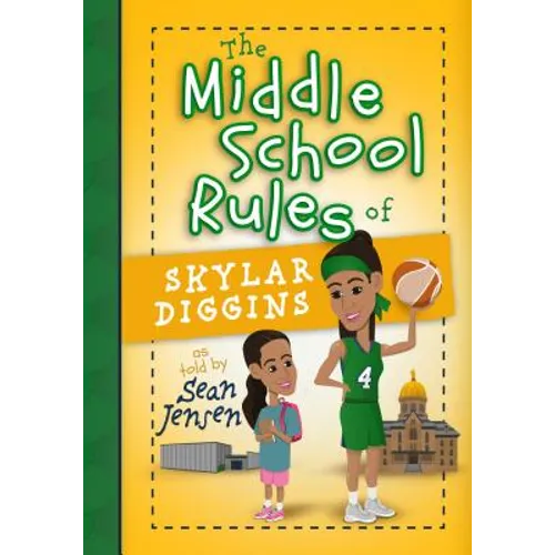 The Middle School Rules of Skylar Diggins: As Told by Sean Jensen