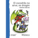 El Cocodrilo No Sirve, Es Dragón (Obra de Teatro) / This Crocodile Is Useless, It's a Dragon (a Play)