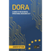 Dora: A guide to the EU digital operational resilience act