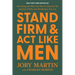 Stand Firm and ACT Like Men: Becoming the Man You Were Created to Be Instead of Who the World Says You Are