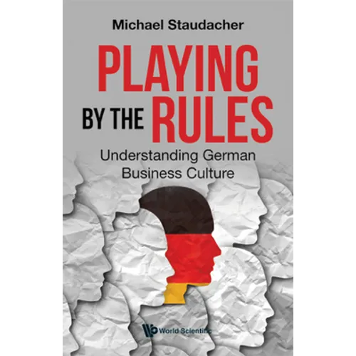 Playing by the Rules: Understanding German Business Culture