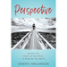 Perspective: Harness the Power of Your Mind to Reignite Your Spirit