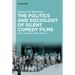 The Politics and Sociology of Silent Comedy Films: Early American Cinema, 1895-1915