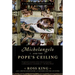 Michelangelo and the Pope's Ceiling