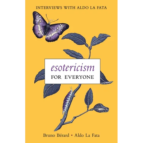 Esotericism for Everyone: Interviews with Aldo La Fata