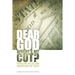 Dear God, Where is My Cut?: Dispelling the Lies and Unraveling the Truth