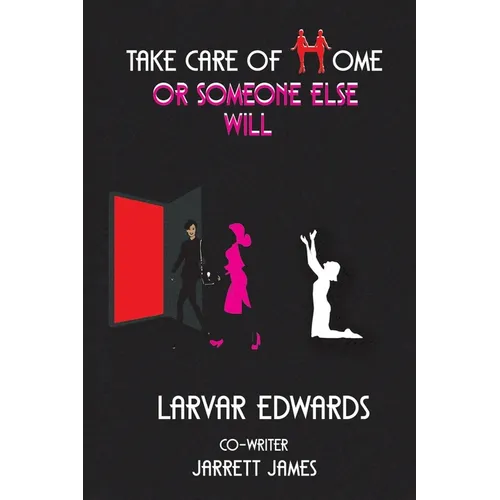 Take Care of Home or Someone Else Will