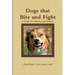 Dogs that Bite and Fight