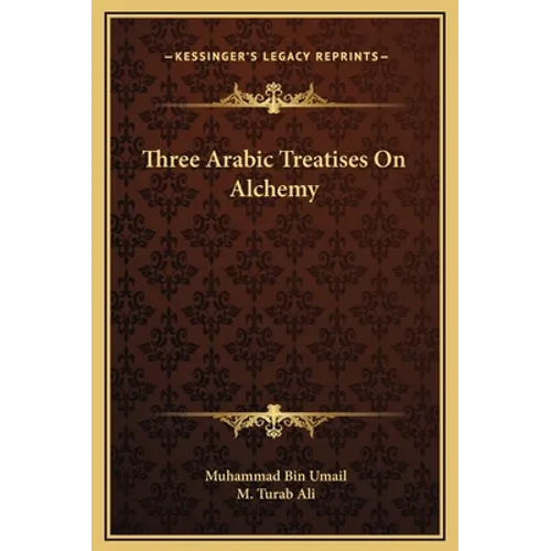 Three Arabic Treatises On Alchemy
