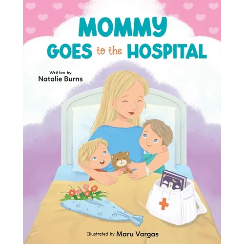 Mommy Goes To The Hospital