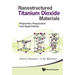 Nanostructure Titanium Dioxide Materials