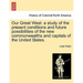 Our Great West: a study of the present conditions and future possibilities of the new commonwealths and capitals of the United States.