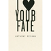 I Heart Your Fate