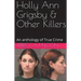 Holly Ann Grigsby & Other Killers