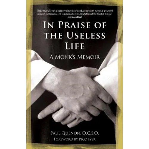 In Praise of the Useless Life: A Monk's Memoir