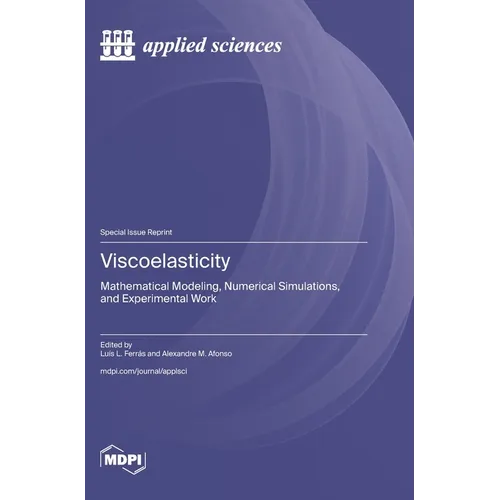 Viscoelasticity: Mathematical Modeling, Numerical Simulations, and Experimental Work