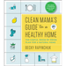 Clean Mama's Guide to a Healthy Home: The Simple, Room-By-Room Plan for a Natural Home