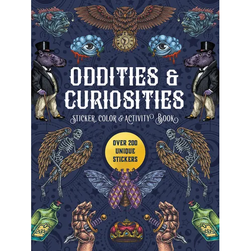 Oddities & Curiosities Sticker, Color & Activity Book: Over 200 Unique Stickers