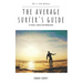 The Average Surfer's Guide: To Travel, Waves and Progression