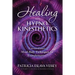 Healing With HypnoKinesthetics: Extraordinary Mind Body Techniques for Transformation!
